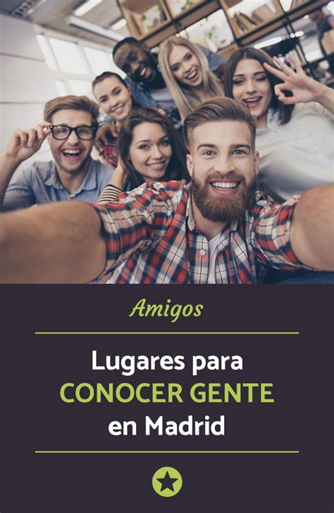 conocer gente en madrid mayores de 50|Los 5 mejores lugares para ligar en Madrid para。